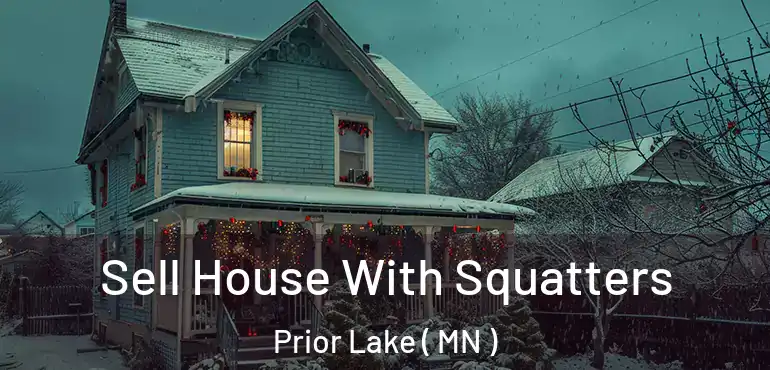  Sell House With Squatters Prior Lake ( MN )