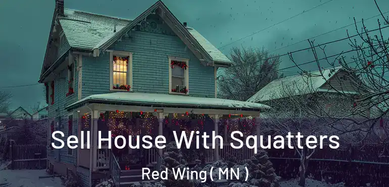  Sell House With Squatters Red Wing ( MN )