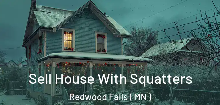  Sell House With Squatters Redwood Falls ( MN )