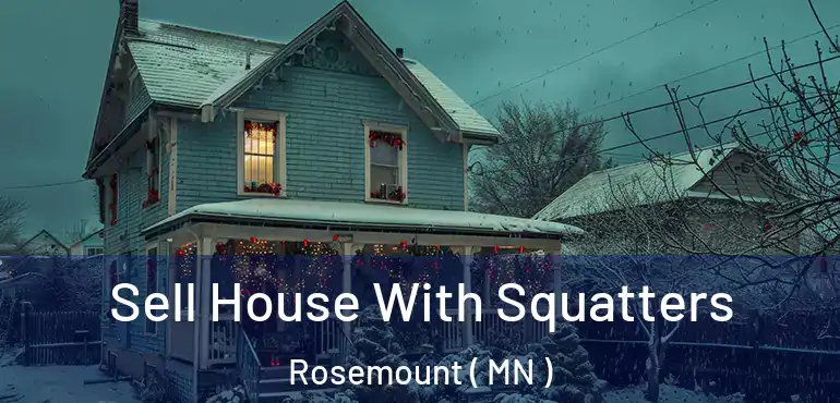  Sell House With Squatters Rosemount ( MN )