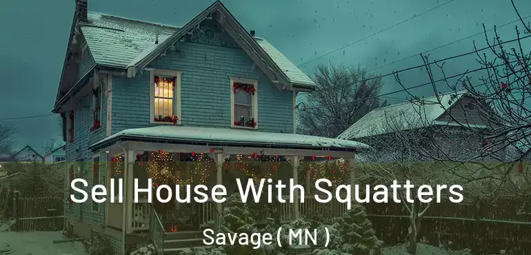  Sell House With Squatters Savage ( MN )