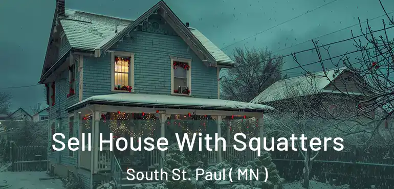  Sell House With Squatters South St. Paul ( MN )