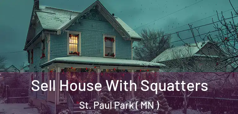  Sell House With Squatters St. Paul Park ( MN )