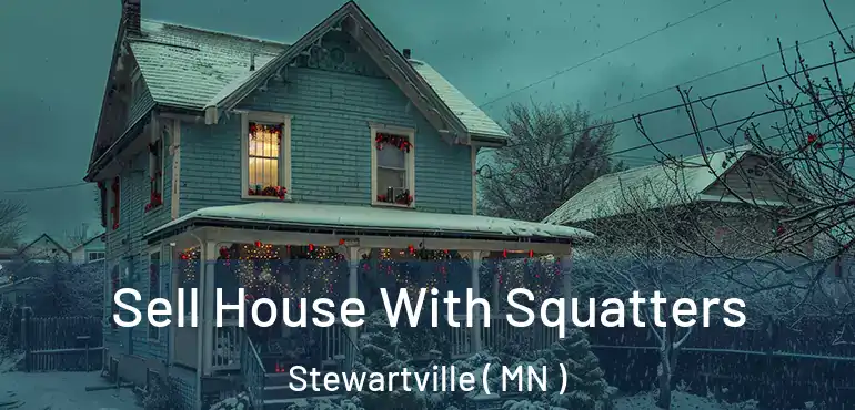  Sell House With Squatters Stewartville ( MN )