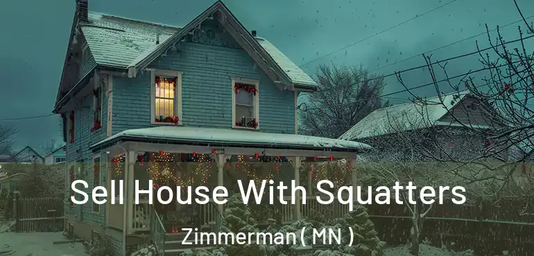  Sell House With Squatters Zimmerman ( MN )