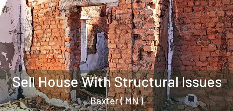  Sell House With Structural Issues Baxter ( MN )