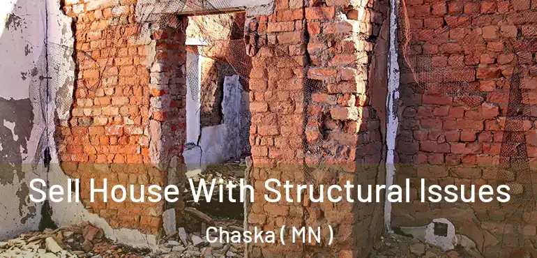  Sell House With Structural Issues Chaska ( MN )