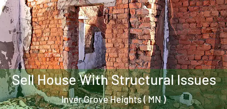  Sell House With Structural Issues Inver Grove Heights ( MN )