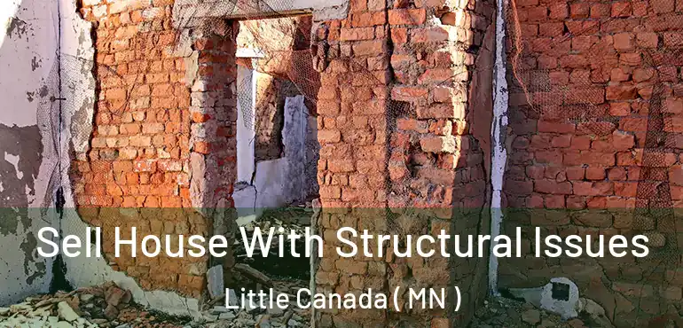  Sell House With Structural Issues Little Canada ( MN )