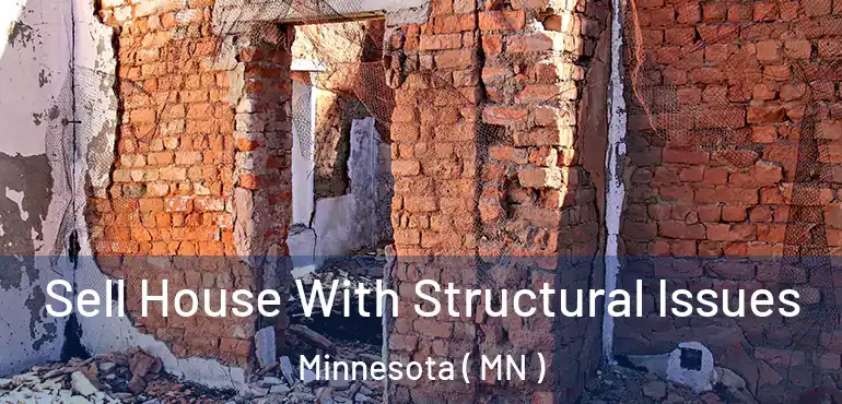  Sell House With Structural Issues Minnesota ( MN )