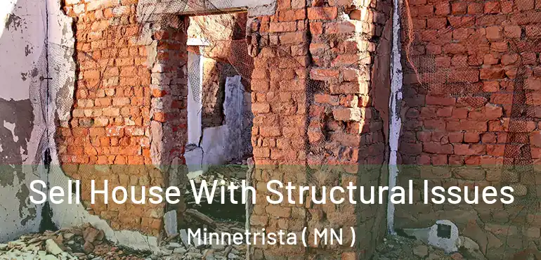  Sell House With Structural Issues Minnetrista ( MN )