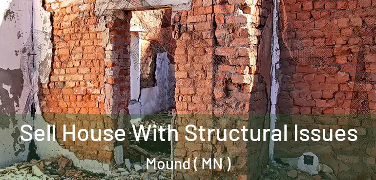  Sell House With Structural Issues Mound ( MN )