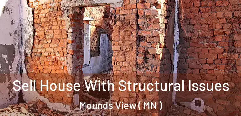  Sell House With Structural Issues Mounds View ( MN )