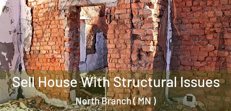  Sell House With Structural Issues North Branch ( MN )