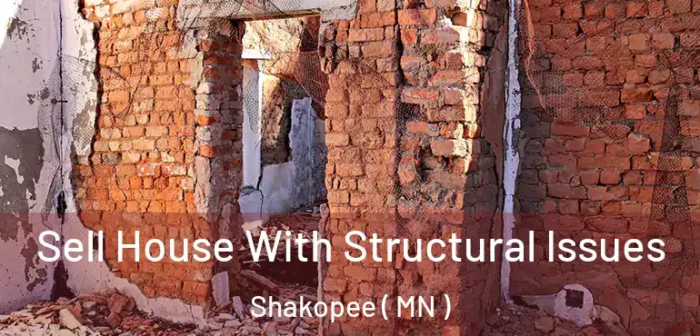  Sell House With Structural Issues Shakopee ( MN )