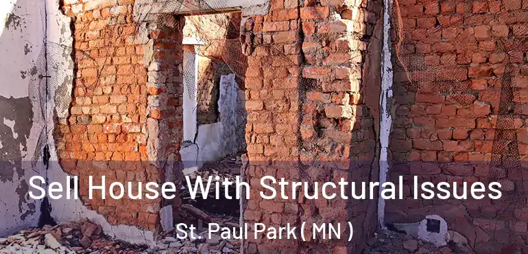 Sell House With Structural Issues St. Paul Park ( MN )
