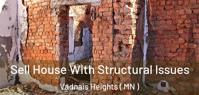  Sell House With Structural Issues Vadnais Heights ( MN )