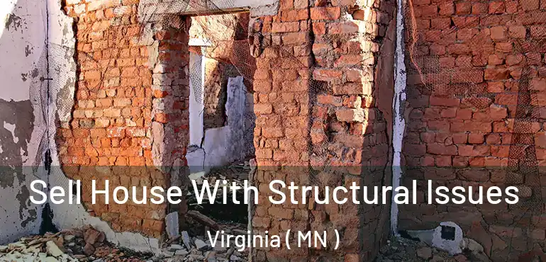  Sell House With Structural Issues Virginia ( MN )