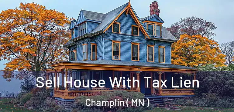  Sell House With Tax Lien Champlin ( MN )