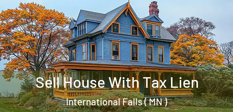  Sell House With Tax Lien International Falls ( MN )