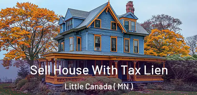  Sell House With Tax Lien Little Canada ( MN )