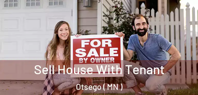  Sell House With Tenant Otsego ( MN )