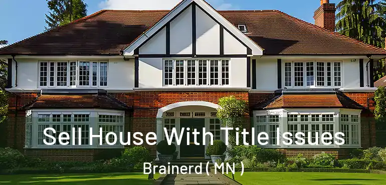  Sell House With Title Issues Brainerd ( MN )