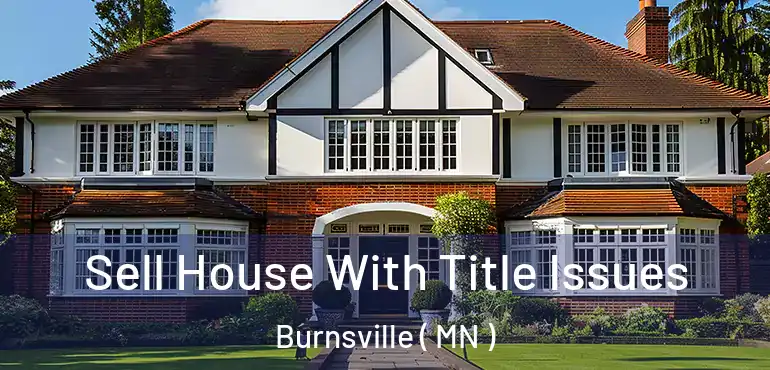  Sell House With Title Issues Burnsville ( MN )