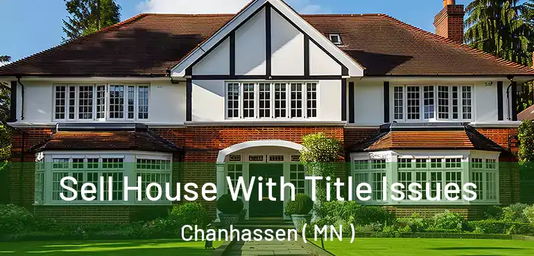  Sell House With Title Issues Chanhassen ( MN )
