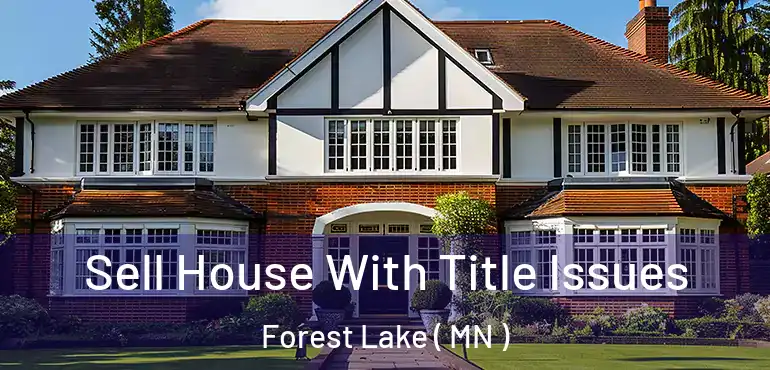  Sell House With Title Issues Forest Lake ( MN )