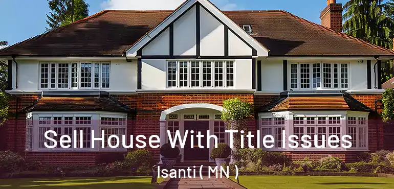  Sell House With Title Issues Isanti ( MN )