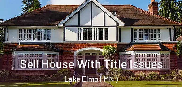  Sell House With Title Issues Lake Elmo ( MN )