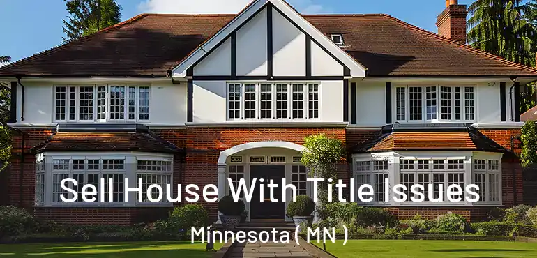  Sell House With Title Issues Minnesota ( MN )