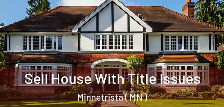  Sell House With Title Issues Minnetrista ( MN )