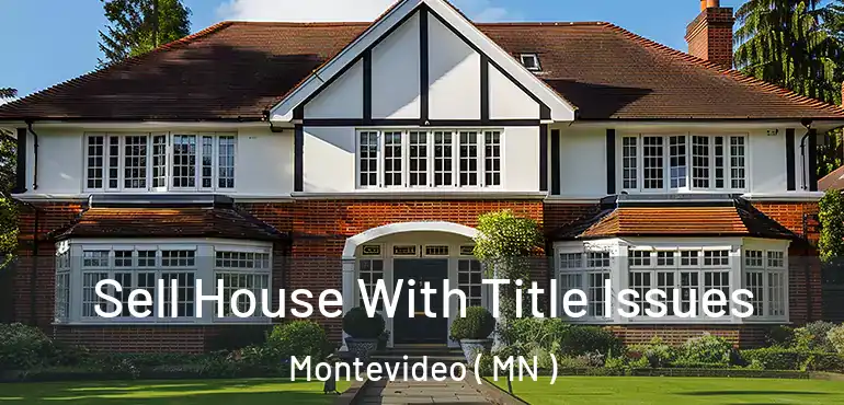  Sell House With Title Issues Montevideo ( MN )