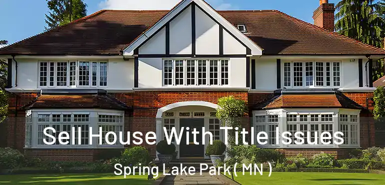  Sell House With Title Issues Spring Lake Park ( MN )