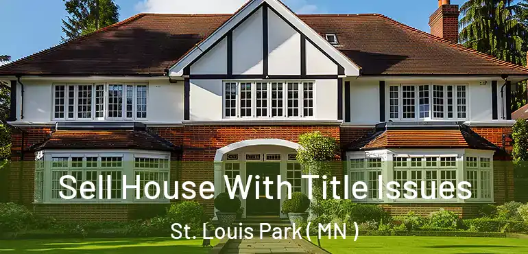  Sell House With Title Issues St. Louis Park ( MN )