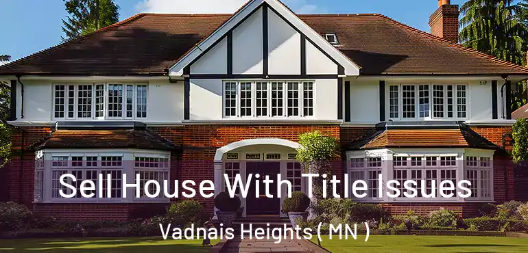  Sell House With Title Issues Vadnais Heights ( MN )
