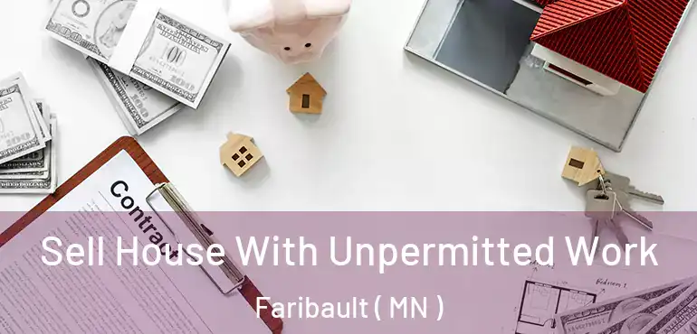  Sell House With Unpermitted Work Faribault ( MN )