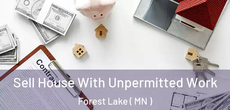  Sell House With Unpermitted Work Forest Lake ( MN )