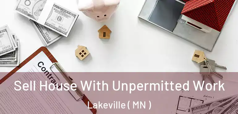  Sell House With Unpermitted Work Lakeville ( MN )