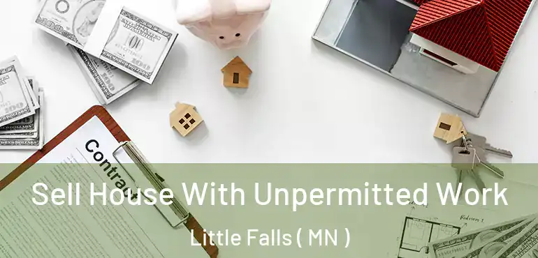  Sell House With Unpermitted Work Little Falls ( MN )