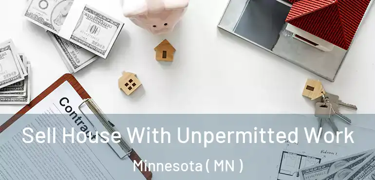  Sell House With Unpermitted Work Minnesota ( MN )