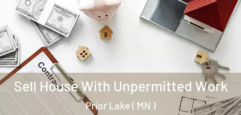  Sell House With Unpermitted Work Prior Lake ( MN )