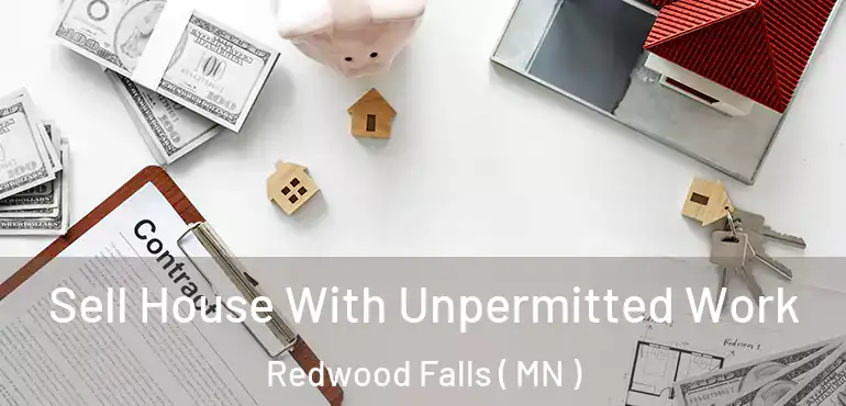  Sell House With Unpermitted Work Redwood Falls ( MN )
