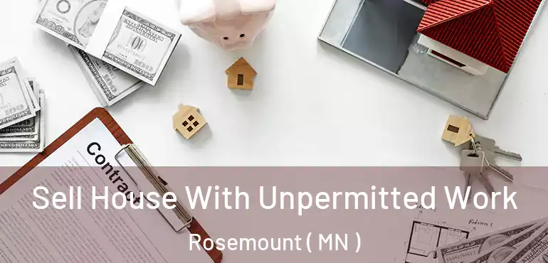  Sell House With Unpermitted Work Rosemount ( MN )