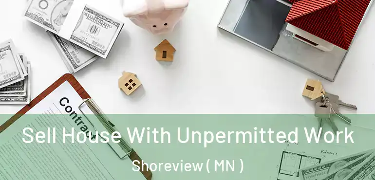  Sell House With Unpermitted Work Shoreview ( MN )