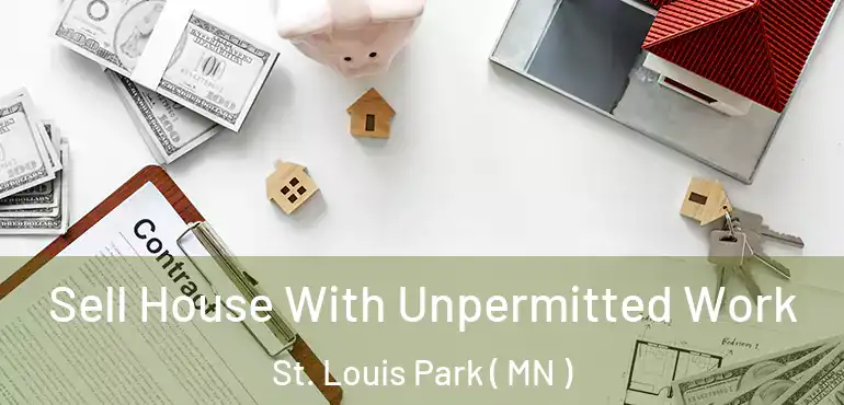  Sell House With Unpermitted Work St. Louis Park ( MN )