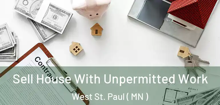 Sell House With Unpermitted Work West St. Paul ( MN )