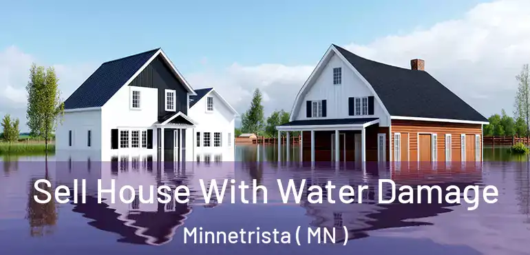  Sell House With Water Damage Minnetrista ( MN )